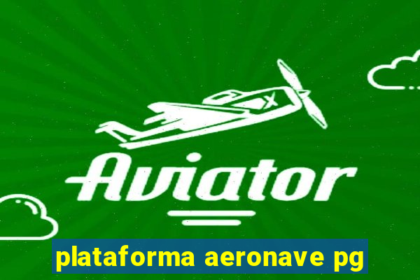 plataforma aeronave pg